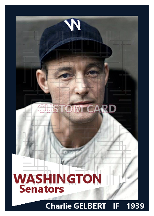 Charlie Gelbert - 1939 Washington Senators - choose a size & style