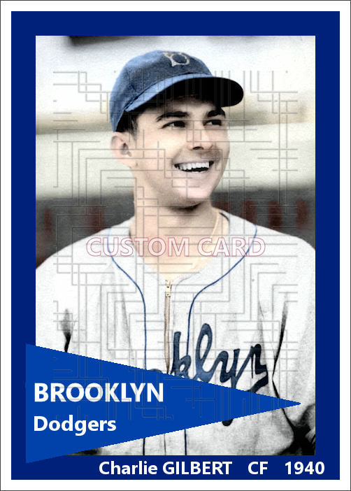 Charlie Gilbert - 1940 Brooklyn Dodgers - choose a size & style
