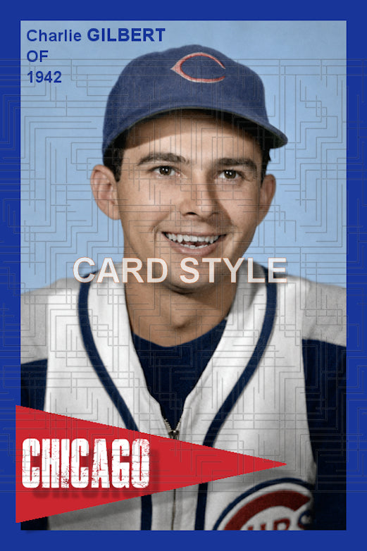 Charlie Gilbert - 1942 Chicago Cubs - choose a size & style