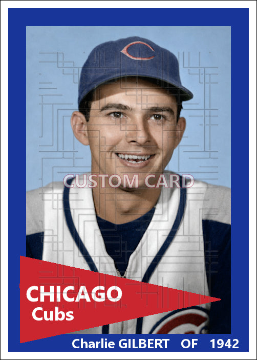 Charlie Gilbert - 1942 Chicago Cubs - choose a size & style