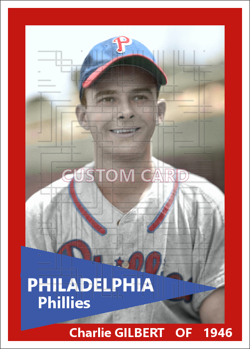Charlie Gilbert - 1946 Philadelphia Phillies - choose a size & style