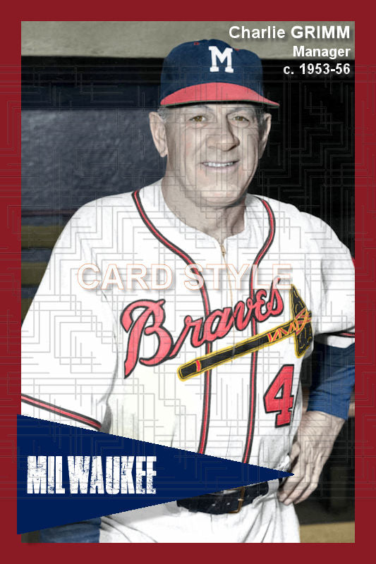 Charlie Grimm - 1953-56 Milwaukee Braves - choose a size & style