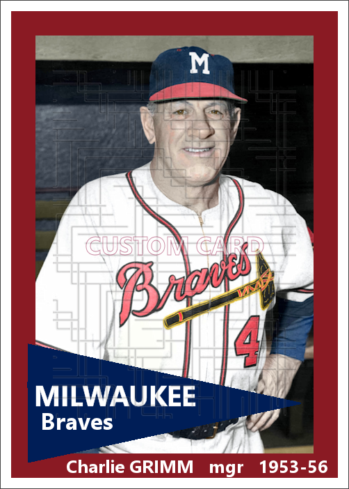 Charlie Grimm - 1953-56 Milwaukee Braves - choose a size & style