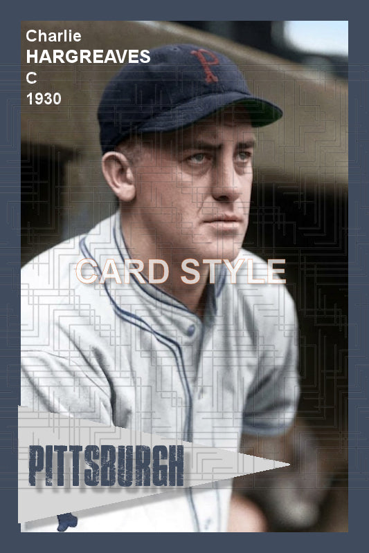 Charlie Hargreaves - 1930 Pittsburgh Pirates - choose a size & style