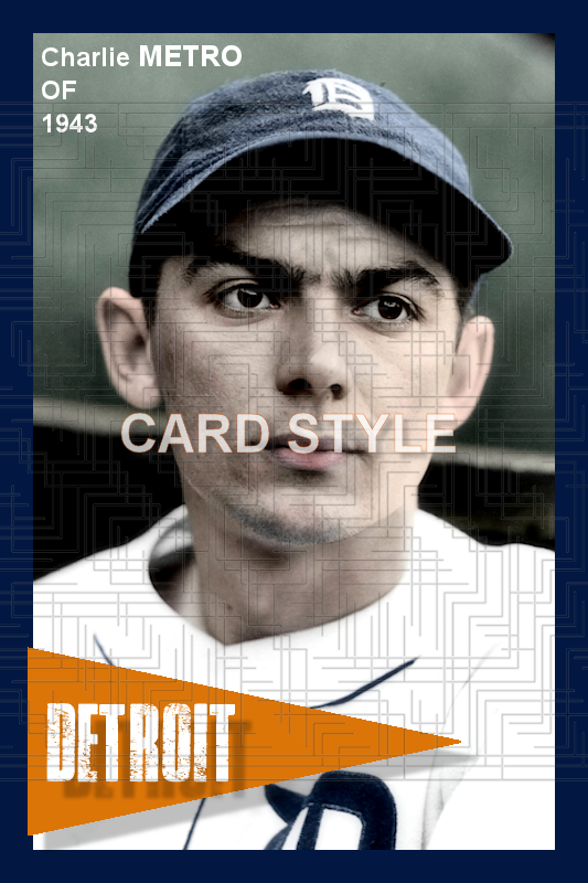 Charlie Metro - 1943 Detroit Tigers - choose a size & style