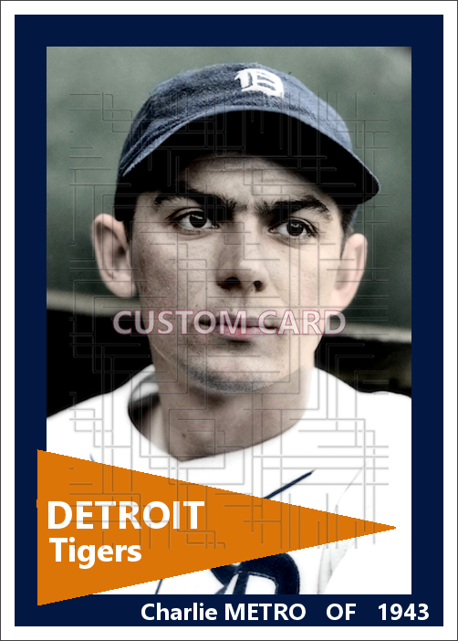 Charlie Metro - 1943 Detroit Tigers - choose a size & style
