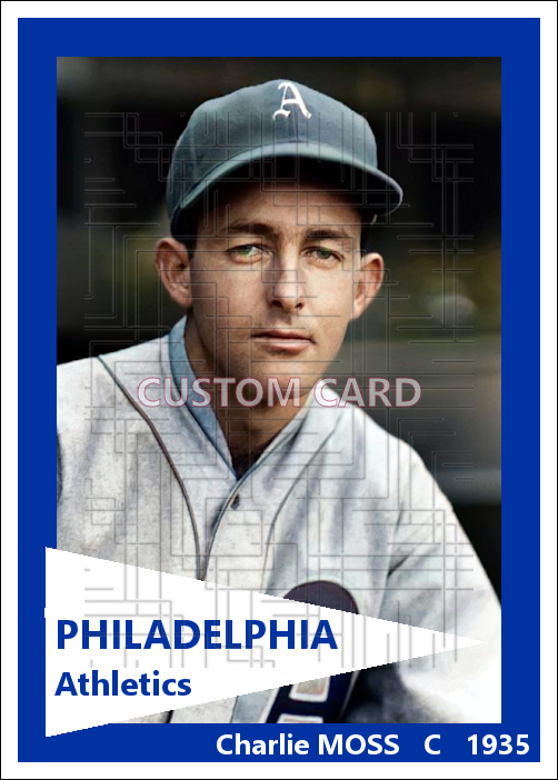 Charlie Moss - 1935 Philadelphia Athletics - choose a size & style