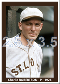Charlie Robertson - 1926 St. Louis Browns - choose a size & style
