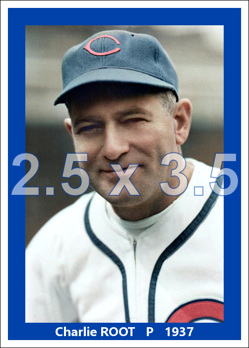 Charlie Root - 1937 Chicago Cubs - choose a size & style