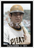 Charlie Sands - 1971 Pittsburgh Pirates - choose a size & style
