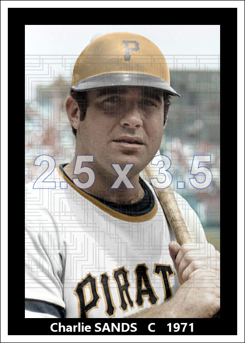 Charlie Sands - 1971 Pittsburgh Pirates - choose a size & style