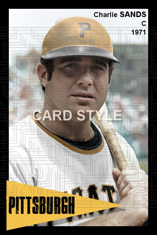 Charlie Sands - 1971 Pittsburgh Pirates - choose a size & style