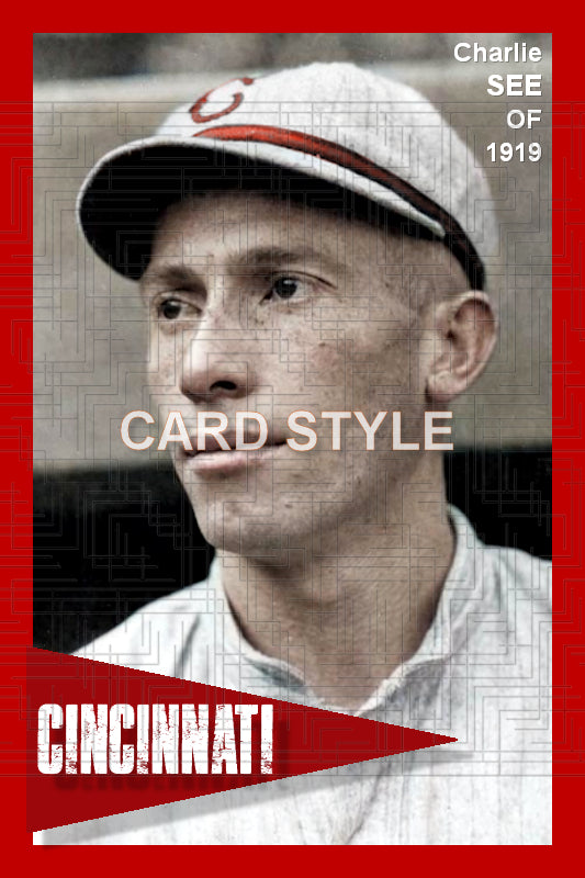 Charlie See - 1919 Cincinnati Reds - choose a size & style