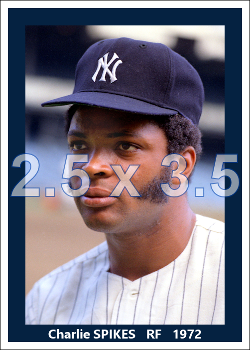 Charlie Spikes - 1972 New York Yankees - choose a size & style