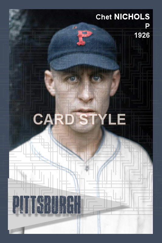 Chet Nichols - 1926 Pittsburgh Pirates - choose a size & style