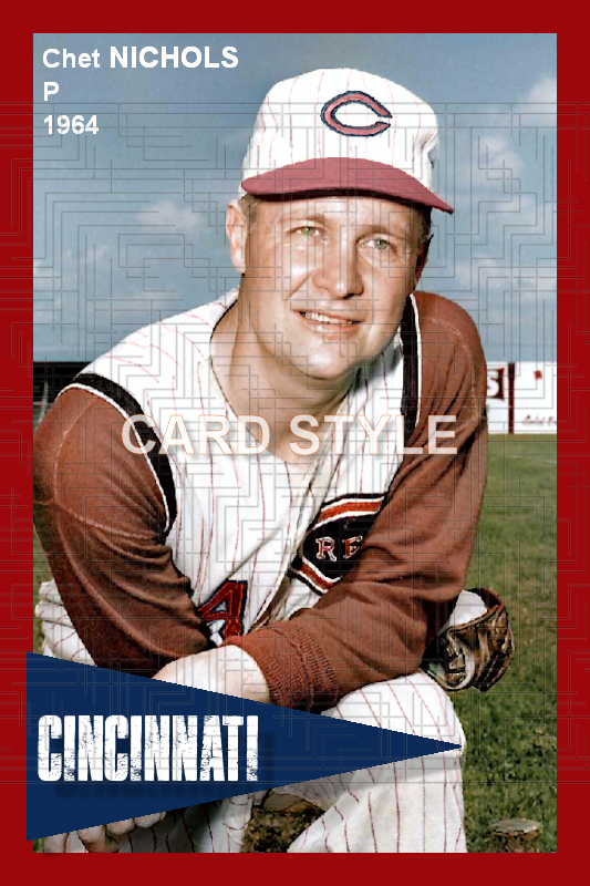 Chet Nichols - 1964 Cincinnati Reds - choose a size & style