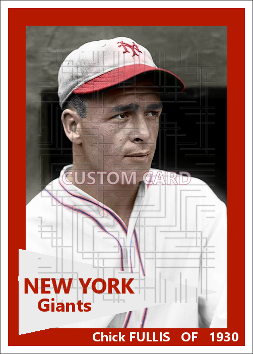 Chick Fullis - 1930 New York Giants - choose a size & style