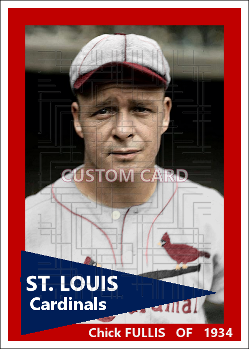 Chick Fullis - 1934 St. Louis Cardinals - choose a size & style