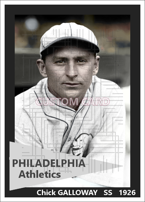 Chick Galloway - 1926 Philadelphia Athletics - choose a size & style