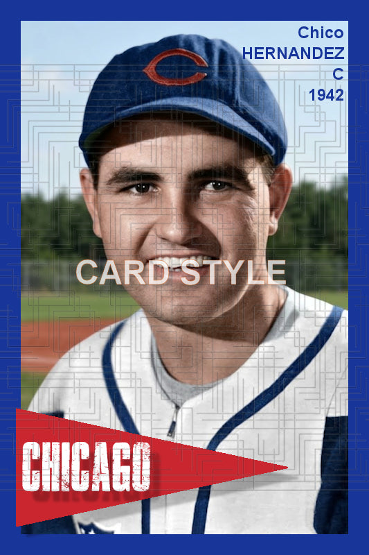 Chico Hernandez - 1942 Chicago Cubs - choose a size & style