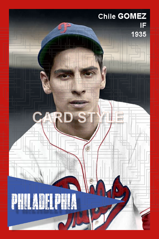 Chile Gomez - 1935 Philadelphia Phillies - choose a size & style