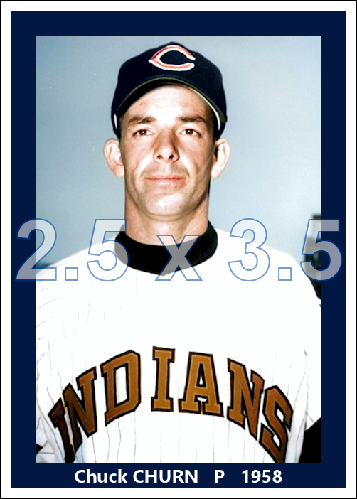 Chuck Churn - 1958 Cleveland Indians - choose a size & style
