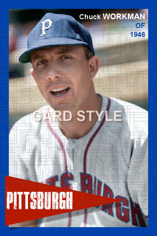 Chuck Workman - 1946 Pittsburgh Pirates - choose a size & style
