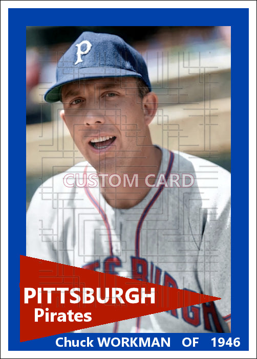 Chuck Workman - 1946 Pittsburgh Pirates - choose a size & style