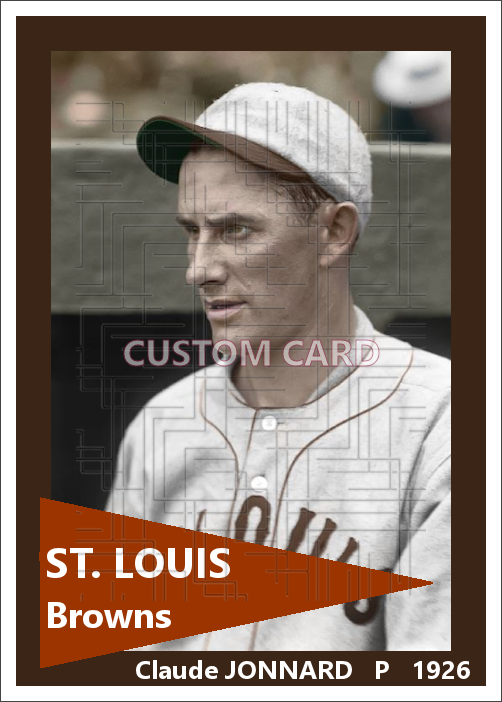 Claude Jonnard - 1926 St. Louis Browns - choose a size & style