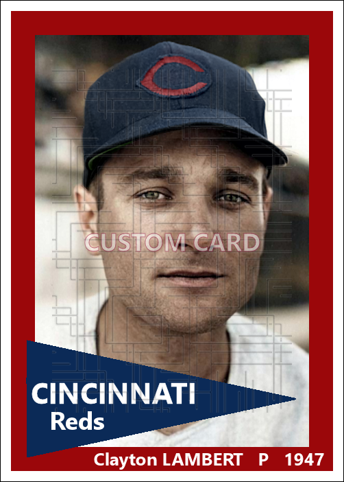 Clayton Lambert - 1947 Cincinnati Reds - choose a size & style