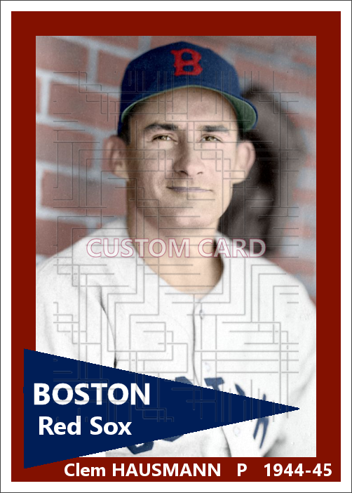 Clem Hausmann - 1944-45 Boston Red Sox - choose a size & style