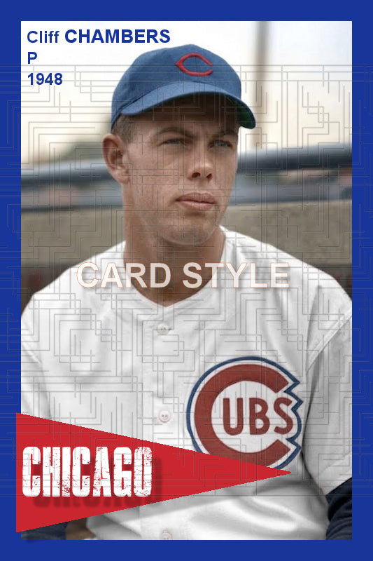 Cliff Chambers - 1948 Chicago Cubs - choose a size & style