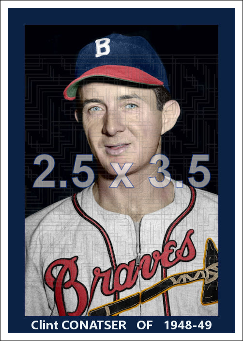 Clint Conatser - 1948-49 Boston Braves - choose a size & style