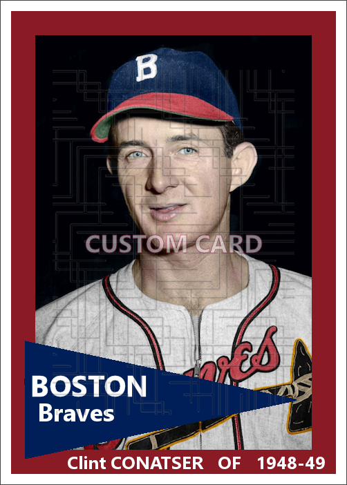 Clint Conatser - 1948-49 Boston Braves - choose a size & style