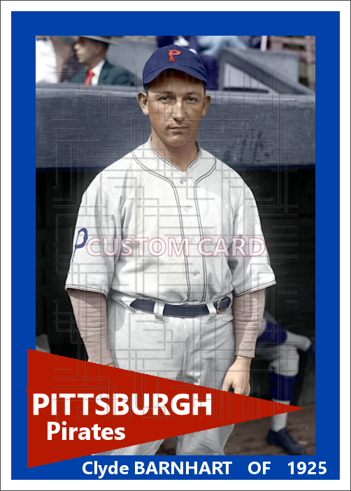Clyde Barnhart - 1925 Pittsburgh Pirates - choose a size & style