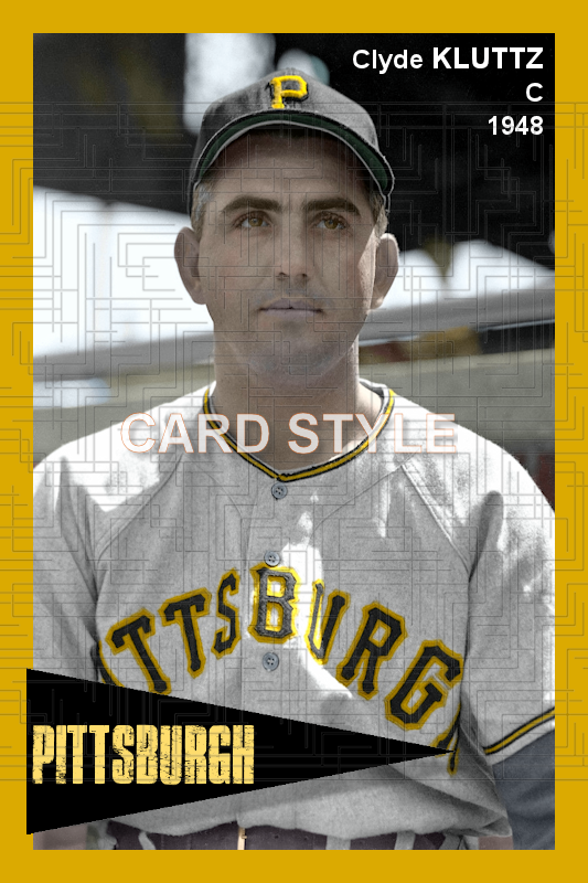 Clyde Kluttz - 1948 Pittsburgh Pirates - choose a size & style