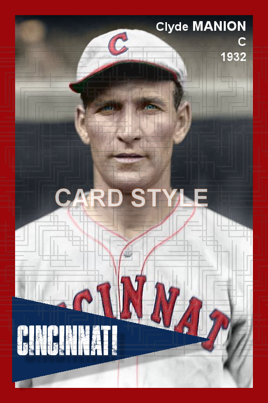 Clyde Manion - 1932 Cincinnati Reds - choose a size & style