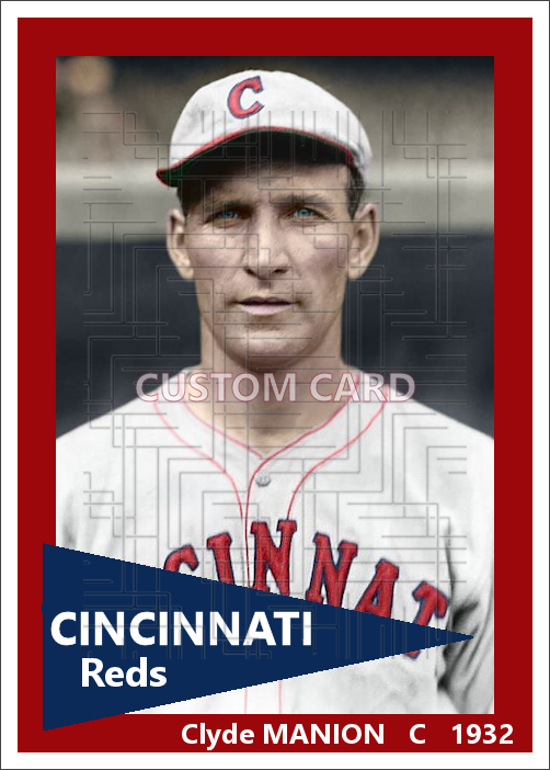 Clyde Manion - 1932 Cincinnati Reds - choose a size & style