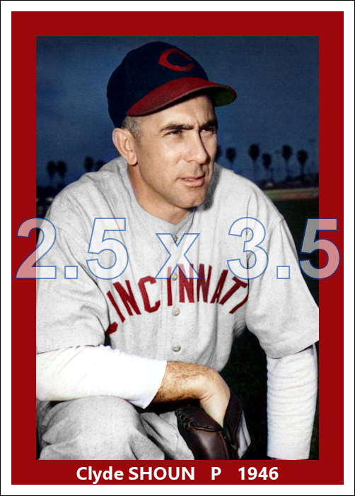 Clyde Shoun - 1946 Cincinnati Reds - choose a size & style