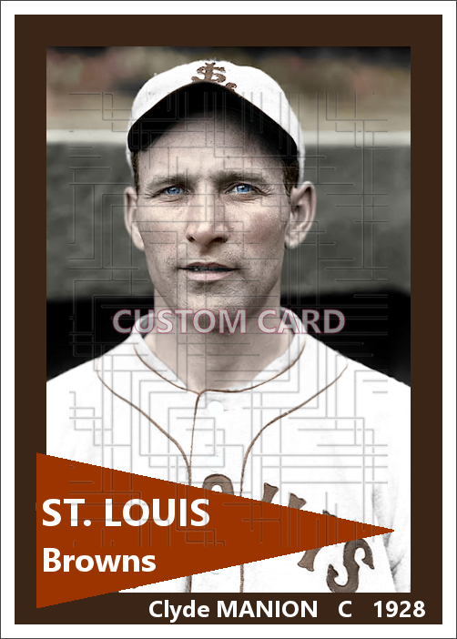 Clyde Manion - 1928 St. Louis Browns - choose a size & style