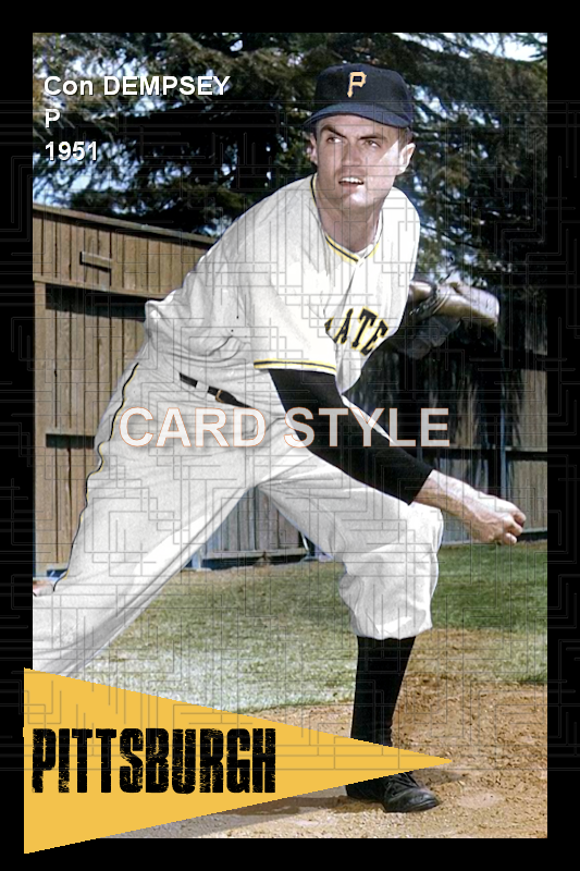 Con Dempsey - 1951 Pittsburgh Pirates - choose a size & style