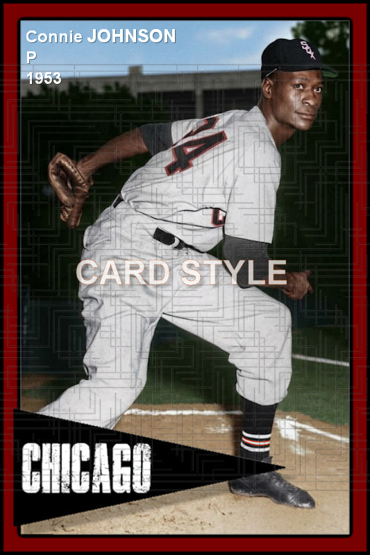 Connie Johnson - 1953 Chicago White Sox - choose a size & style
