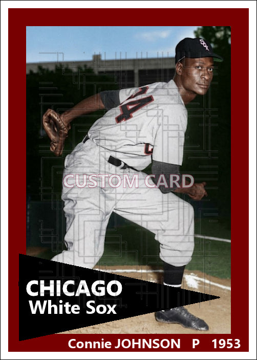 Connie Johnson - 1953 Chicago White Sox - choose a size & style