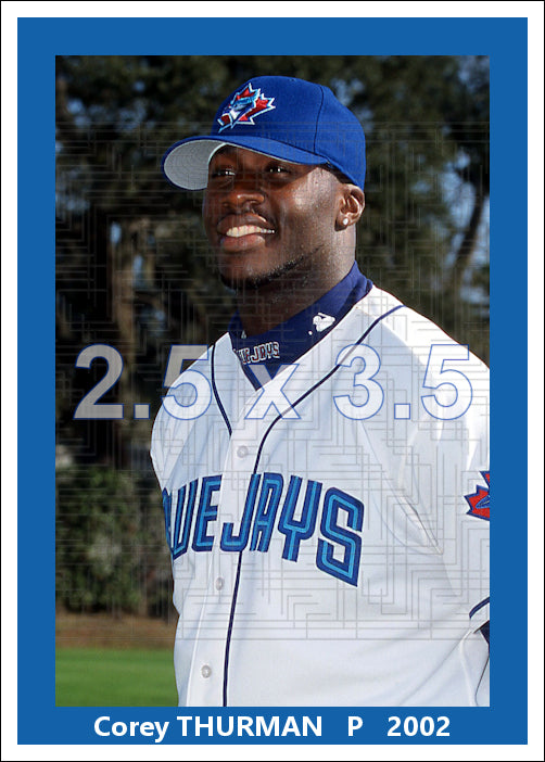 Corey Thurman - 2002 Toronto Blue Jays - choose a size & style