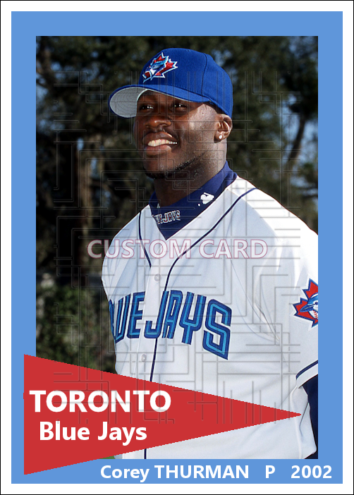 Corey Thurman - 2002 Toronto Blue Jays - choose a size & style