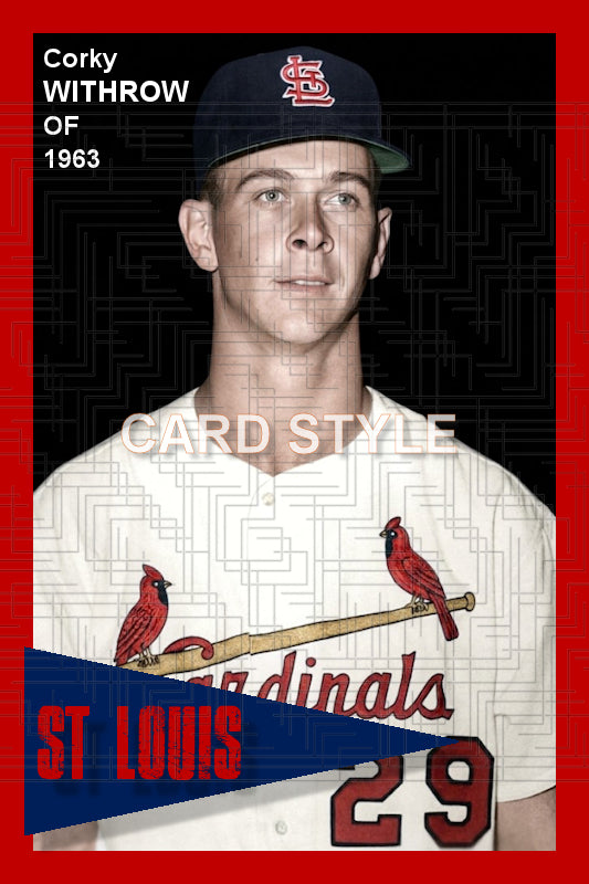 Corky Withrow - 1963 St. Louis Cardinals - choose a size & style