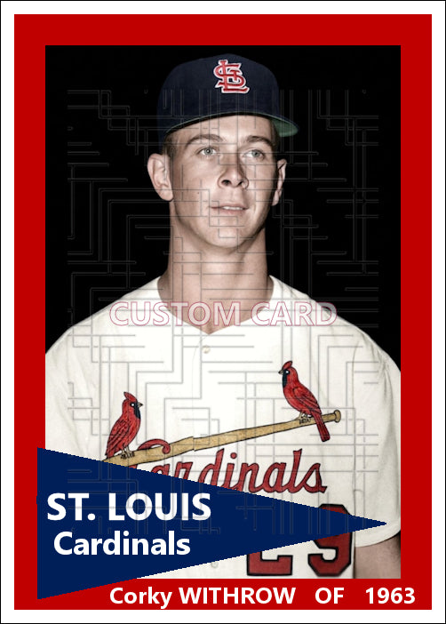 Corky Withrow - 1963 St. Louis Cardinals - choose a size & style