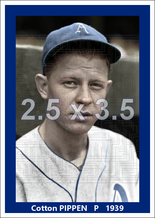 Cotton Pippen - 1939 Philadelphia Athletics - choose a size & style