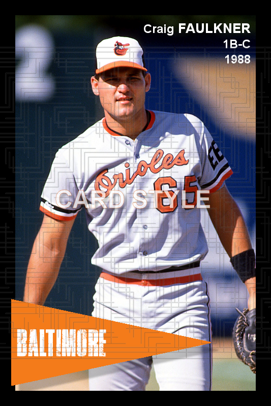 Craig Faulkner - 1988 Baltimore Orioles - choose a size & style