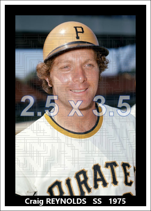 Craig Reynolds - 1975 Pittsburgh Pirates - choose a size & style